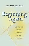 Beginning Again by Thomas Trezise