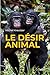 Le désir animal