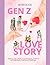 GEN Z LOVE STORY