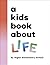 A Kids Book About Life