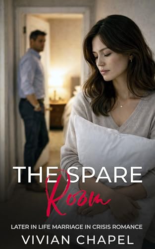 The Spare Room: Later in Life Marriage in Crisis Romance (Marriage In Crisis Series)