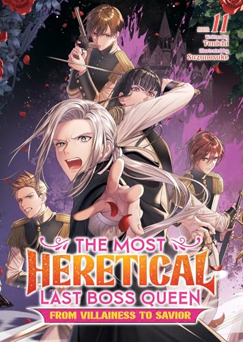 The Most Heretical Last Boss Queen: From Villainess to Savior (Light Novel) Vol. 11