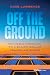 Off the Ground: From the Br...