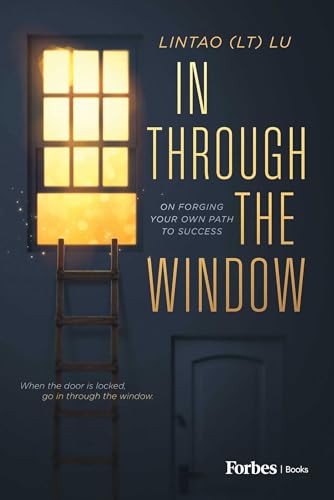 In Through the Window: On Forging Your Own Path to Success (Kindle Edition)