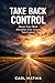 Take Back Control: Master Y...