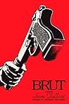 Brut: A Novel