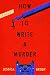How to Write a Murder