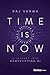 Time is Now: A Journey Into...