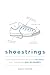 Shoestrings: How Your Donat...