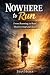 Nowhere to Run: From Runnin...