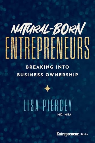 Natural-Born Entrepreneurs: Breaking into Business Ownership (Kindle Edition)