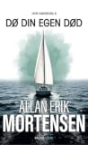 Dø din egen død by Allan Erik Mortensen