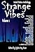 Strange Vibes Weird Fiction...
