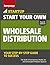 Start Your Own Wholesale Distribution Business by Christopher Matthew Spencer