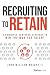 Recruiting to Retain: A Principle-Centered Strategy to Win the War for Talent