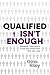 Qualified Isn't Enough by Gina Riley