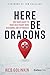 Here Be Dragons by Web Golinkin
