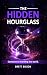 The Hidden Hourglass : Some...
