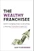 The Wealthy Franchisee by Scott Greenberg