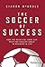 The Soccer of Success by Ciarán McArdle The Soccer of Success by Ciarán McArdle