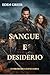 SANGUE E DESIDERIO: La Promessa di un Patto (CUORI DI ERICA E D'ACCIAIO Vol. 2) (Italian Edition)