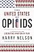 United States of Opioids by Harry Nelson