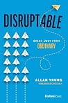 Disruptable: Brea...