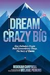 Dream Crazy Big: ...