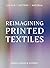 Reimagining Printed Textiles: Colour | Pattern | Material