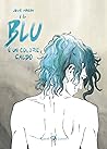 Il blu è un colore caldo by Jul Maroh