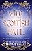 Wild Scottish Fate (The Enchanted Highlands #10)