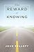 Reward of Knowing by John Collopy