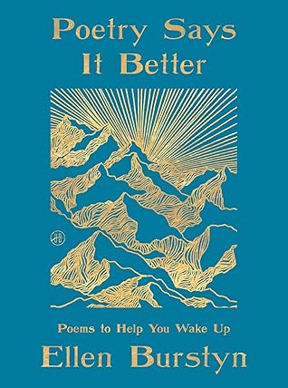 Poetry Says It Better: Poems to Help You Wake Up – A Poetry Anthology for Wisdom and Inspiration