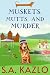 Muskets, Mutts, And Murder:...
