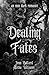 Dealing Fates