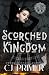 Scorched Kingdom: A Dark Why Choose Bully Romance (Kings of Corvus College Book Two)