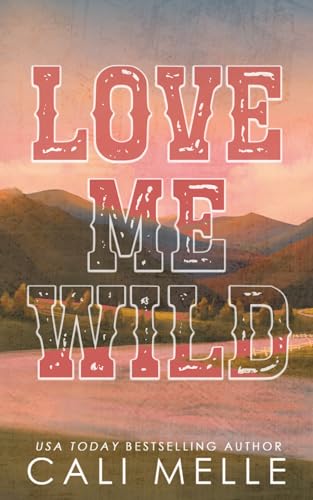 Love Me Wild: A Single Mom Cowboy Romance (Paperback)