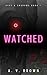 Watched (Eyes & Shadows Trilogy Book 1)