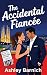 The Accidental Fiancée by Ashley Barnich
