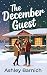 The December Guest by Ashley Barnich