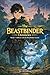 Reborn with the Beastbinder System : The First Book in The Beastbinder Chronicles