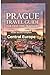 PRAGUE TRAVEL GUIDE FOR -TI...