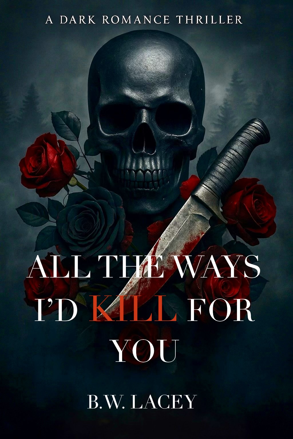 All the Ways I'd Kill for You (Psychotic Devotion #1)