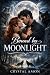 Bound by the Moonlight