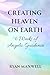Creating Heaven on Earth: 6...