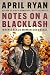 Notes on a Blacklash by April Ryan