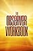 The Observer Workbook by Dave Dotto