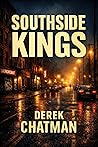 Southside Kings by Derek   Chatman
