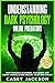 Understanding Dark Psycholo...