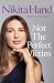 Not the Perfect Victim: My ...
